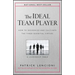 The Ideal Team Player: How to Recognize and Cultivate the Three Essential Virtues