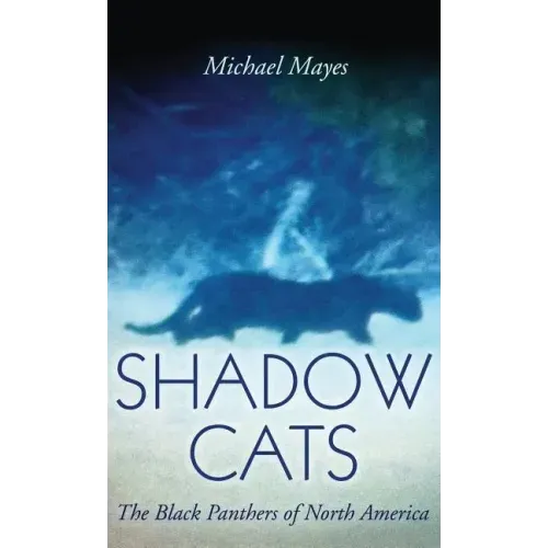 Shadow Cats: The Black Panthers of North America