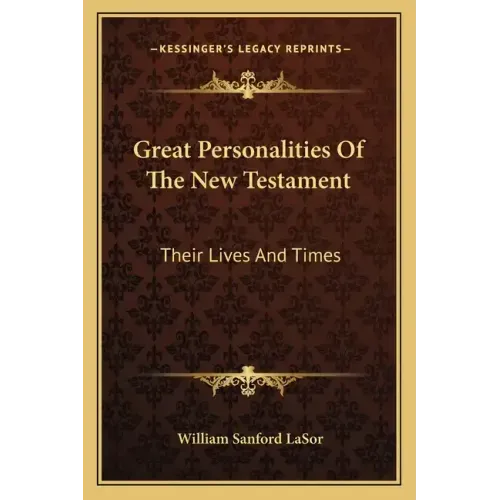 Great Personalities of the New Testament: Their Lives and Times