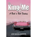 The King & Me: A Rock 'n' Roll Fantasy
