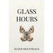 Glass Hours