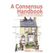 A Consensus Handbook: Co-operative Decision Making for activists, co-ops and communities