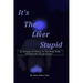 Its the Liver Stupid 5th edition: An Antiaging and Healing Art That Really Works