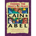 Cain & Abel: Finding the Fruits of Peace