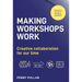 Making Workshops Work: Creative collaboration for our time