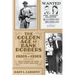The Golden Age of Bank Robbers 1920s 1930s: True Stories of How They Lived and Died
