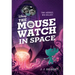Mouse Watch in Space, The-The Mouse Watch, Book 3