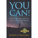 You Can!: UNLOCK your hidden powers and create the life of YOUR DREAMS!