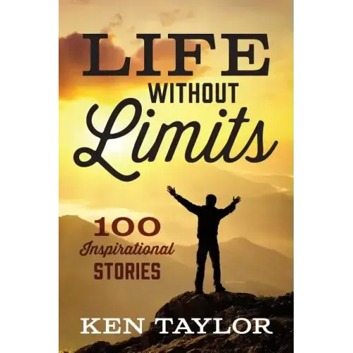 Life Without Limits: 100 Inspirational Stories