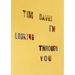 Tim Davis: I'm Looking Through You