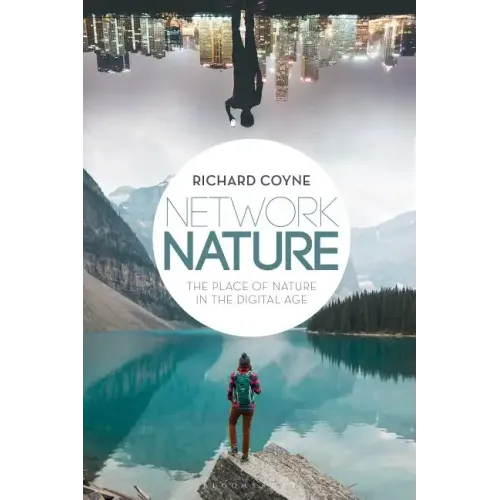 Network Nature The Place of Nature in the Digital Age