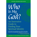 Who Is My God? (2nd Edition): An Innovative Guide to Finding Your Spiritual Identity