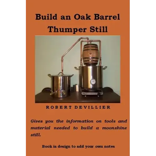 Build an Oak Barrel Thumper Still