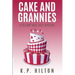 Cake and Grannies: A Yellow Rose Cozy Mystery