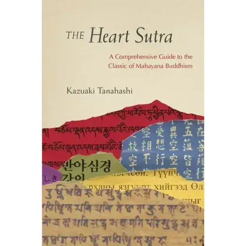 The Heart Sutra: A Comprehensive Guide to the Classic of Mahayana Buddhism