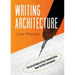 Writing Architecture: A Practical Guide to Clear Communication about the Built Environment