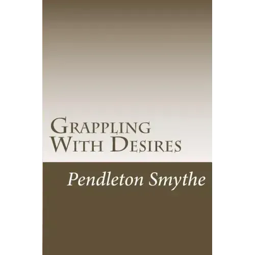 Grappling with Desires: A Trilogy