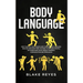 Body Language: How to Detect High-Stakes Liars Through Body Language Analysis and Everything You Need to Influence People with Emotio
