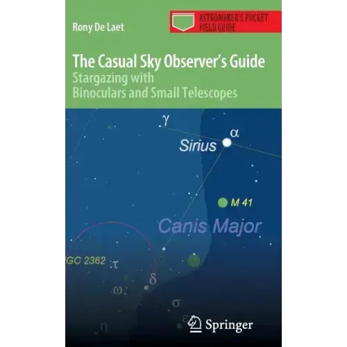The Casual Sky Observer's Guide: Stargazing with Binoculars and Small Telescopes