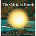 The Orb and Its Friends: Book One: Yin and Yang