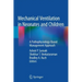 Mechanical Ventilation in Neonates and Children: A Pathophysiology-Based Management Approach