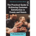 The Practical Guide to Achieving Customer Satisfaction in Events and Hotels