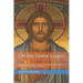 On the Divine Logos: Aristides, Athenagoras, Clement of Alexandria, Irenaeus of Lyon, Justin, Tatian, Theophilus, Mathetes