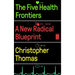 The Five Health Frontiers: A New Radical Blueprint