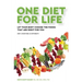 One Diet for Life: Let Your Body Choose The Foods That Are Right For You