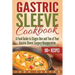 Gastric Sleeve Cookbook: A Food Guide to Stages One and Two of Your Gastric Sleeve Surgery Recuperation
