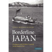 Borderline Japan: Foreigners and Frontier Controls in the Postwar Era