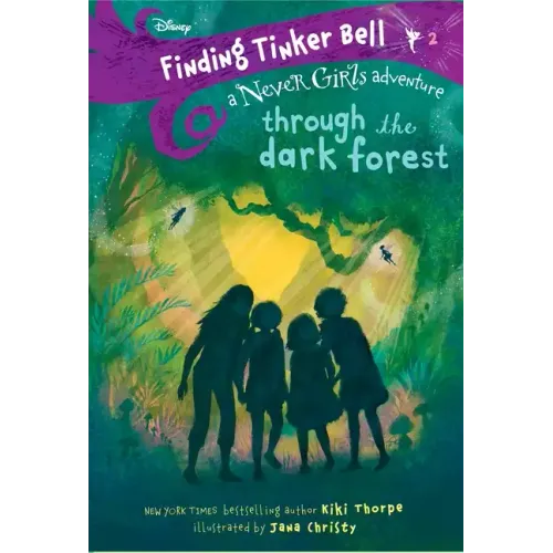Finding Tinker Bell #2: Through the Dark Forest (Disney: The Never Girls)