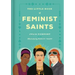 The Little Book of Feminist Saints