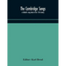 The Cambridge Songs; a Goliard's song book of the 11th Century