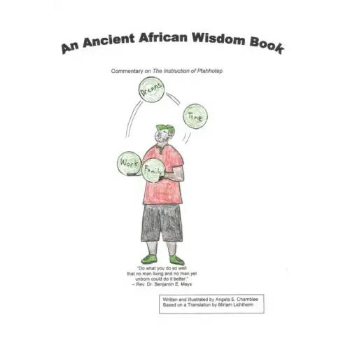 An Ancient African Wisdom Book: Commentary on The Instruction of Ptahhotep