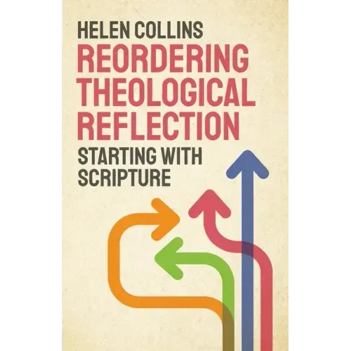 Reordering Theological Reflection: Starting with Scripture
