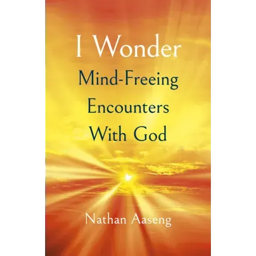 I Wonder: Mind-Freeing Encounters with God
