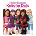 Knits for Dolls: 25 Fun, Fabulous Outfits for 18-Inch Dolls
