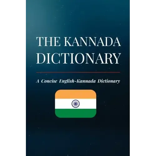 The Kannada Dictionary: A Concise English- Kannada Dictionary
