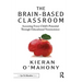 The Brain-Based Classroom: Accessing Every Child's Potential Through Educational Neuroscience