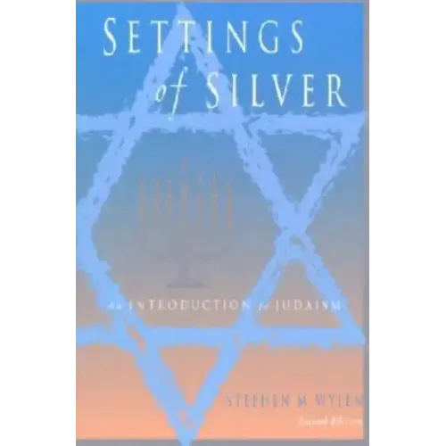 Settings of Silver (Second Edition): An Introduction to Judaism