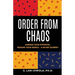 Order From Chaos: Harness Your Potential. Reshape Your World - A 40-Day Journey