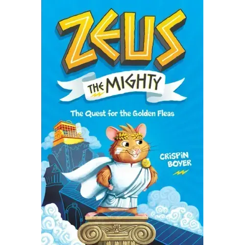 Zeus the Mighty: The Quest for the Golden Fleas (Book 1)