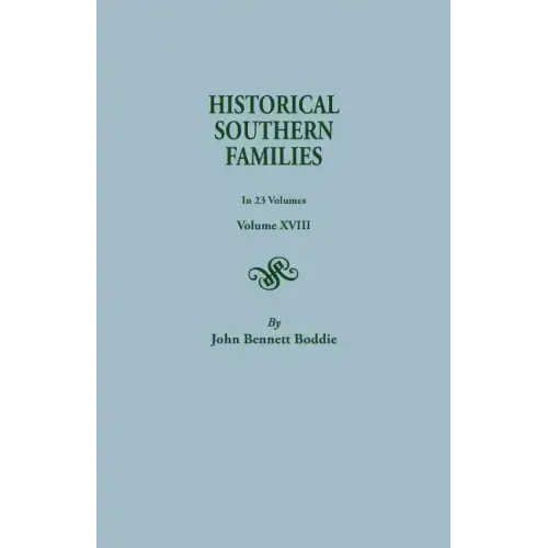Historical Southern Families. in 23 Volumes. Volume XVIII