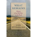 What Remains Memoir of an Old Man on the Road