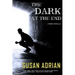The Dark at the End: A Tunnel Vision Novel