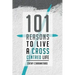 101 Reasons to Live a Cross-Centred Life