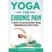 Yoga for Chronic Pain: 7 steps to aid recovery from fibromyalgia with yoga