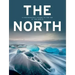 The North: A Photographic Voyage to the Top of the World