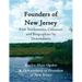 Founders of New Jersey: First Settlements, Colonists and Biographies by Descendants